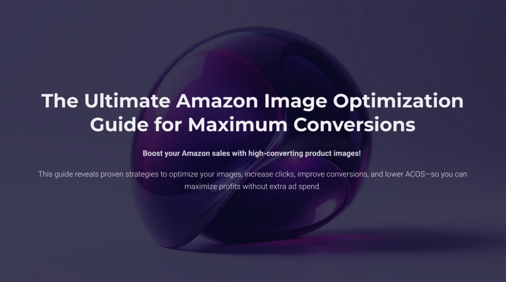 the ultimate amazon image optimization guide for maximum conversions the ultimate amazon image optimization guide for maximum conversions