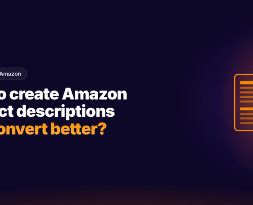 How to create optimized Amazon product descriptions that convert better?