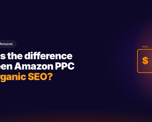 What’s the difference between Amazon PPC and organic SEO strategies?